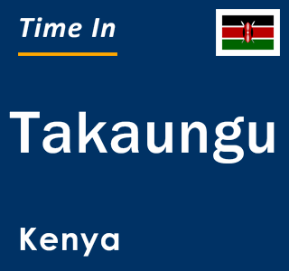 Current local time in Takaungu, Kenya