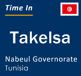 Current local time in Takelsa, Nabeul Governorate, Tunisia