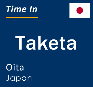 Current local time in Taketa, Oita, Japan