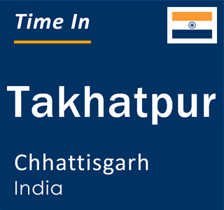 Current local time in Takhatpur, Chhattisgarh, India