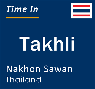 Current local time in Takhli, Nakhon Sawan, Thailand