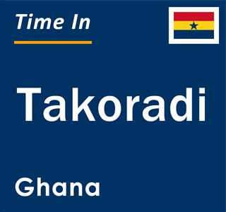 Current time in Takoradi, Ghana