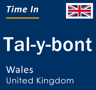 Current local time in Tal-y-bont, Wales, United Kingdom