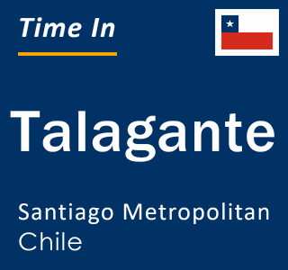 Current time in Talagante, Santiago Metropolitan, Chile