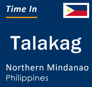 Current local time in Talakag, Northern Mindanao, Philippines