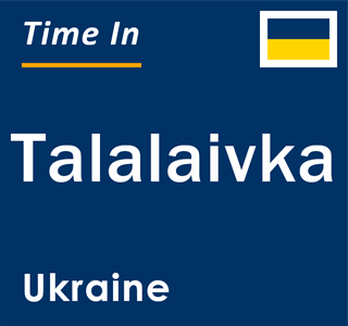 Current local time in Talalaivka, Ukraine