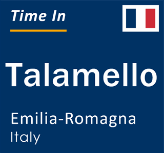 Current local time in Talamello, Emilia-Romagna, Italy