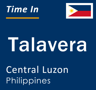Current local time in Talavera, Central Luzon, Philippines