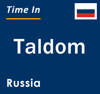 Current local time in Taldom, Russia