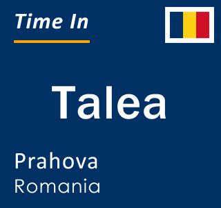 Current local time in Talea, Prahova, Romania