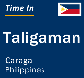 Current local time in Taligaman, Caraga, Philippines