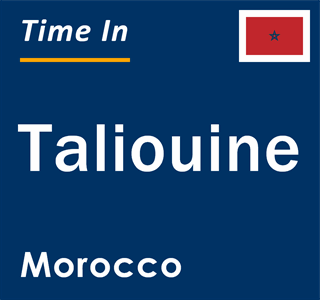 Current local time in Taliouine, Morocco