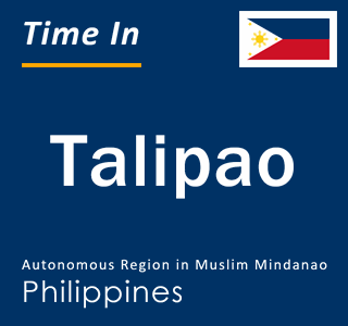 Current local time in Talipao, Autonomous Region in Muslim Mindanao, Philippines