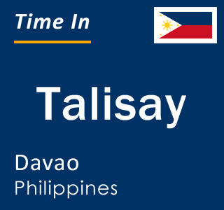 Current local time in Talisay, Davao, Philippines