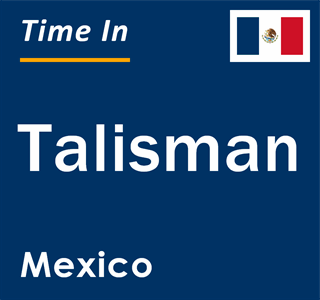 Current local time in Talisman, Mexico