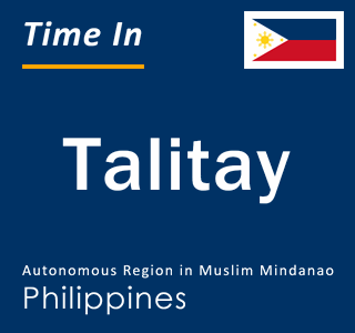 Current local time in Talitay, Autonomous Region in Muslim Mindanao, Philippines