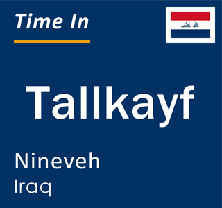Current local time in Tallkayf, Nineveh, Iraq