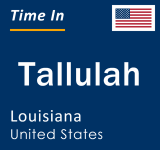 Current local time in Tallulah, Louisiana, United States