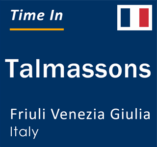 Current local time in Talmassons, Friuli Venezia Giulia, Italy