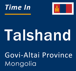 Current local time in Talshand, Govi-Altai Province, Mongolia