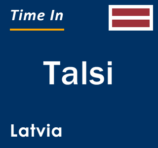 Current local time in Talsi, Latvia