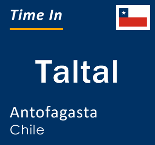 Current local time in Taltal, Antofagasta, Chile