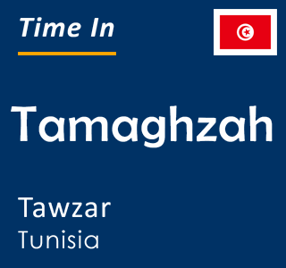 Current local time in Tamaghzah, Tawzar, Tunisia