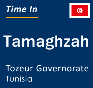 Current local time in Tamaghzah, Tozeur Governorate, Tunisia