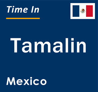 Current local time in Tamalin, Mexico