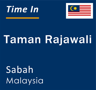 Current local time in Taman Rajawali, Sabah, Malaysia