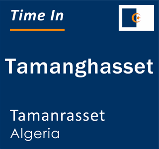 Current local time in Tamanghasset, Tamanrasset, Algeria