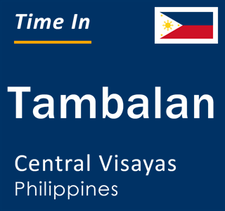 Current local time in Tambalan, Central Visayas, Philippines