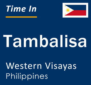 Current local time in Tambalisa, Western Visayas, Philippines