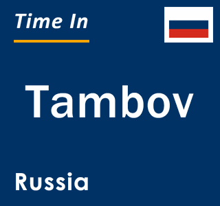Current local time in Tambov, Russia