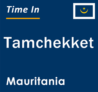 Current local time in Tamchekket, Mauritania