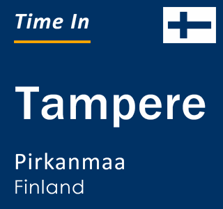Current time in Tampere, Pirkanmaa, Finland