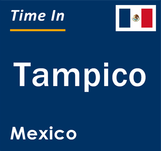 Current local time in Tampico, Mexico