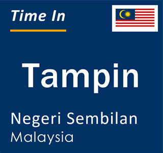 Current local time in Tampin, Negeri Sembilan, Malaysia
