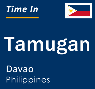 Current local time in Tamugan, Davao, Philippines