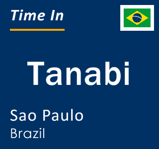 Current local time in Tanabi, Sao Paulo, Brazil