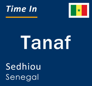 Current local time in Tanaf, Sedhiou, Senegal