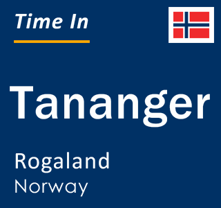 Current local time in Tananger, Rogaland, Norway