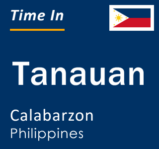 Current local time in Tanauan, Calabarzon, Philippines
