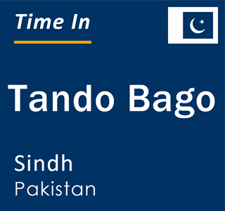 Current local time in Tando Bago, Sindh, Pakistan