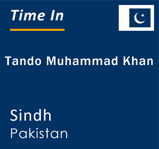 Current local time in Tando Muhammad Khan, Sindh, Pakistan