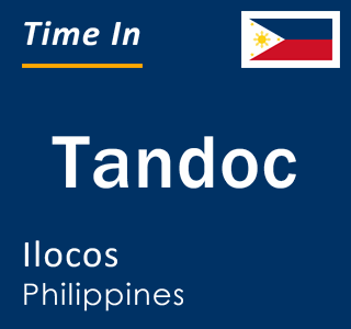 Current local time in Tandoc, Ilocos, Philippines