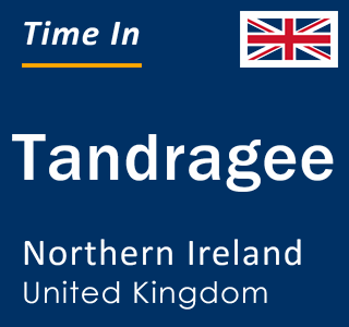 Current local time in Tandragee, Northern Ireland, United Kingdom