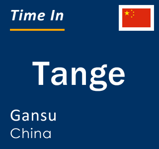 Current local time in Tange, Gansu, China