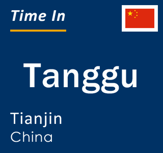 Current time in Tanggu, Tianjin, China