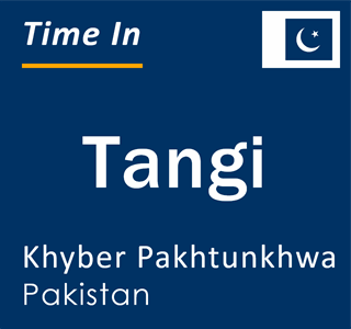 Current local time in Tangi, Khyber Pakhtunkhwa, Pakistan